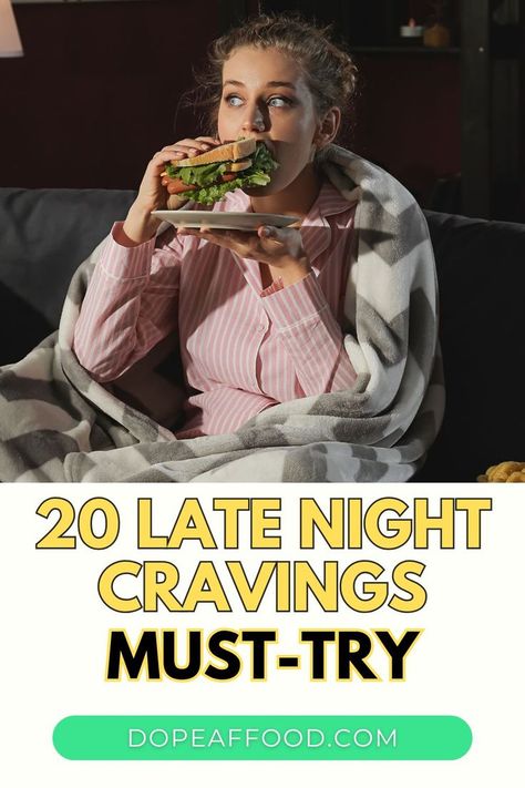 Woman enjoying a sandwich wrapped in a blanket, with the caption '20 Late Night Cravings Must-Try. Easy Quick Midnight Snacks, Tasty Snack Ideas, Late Night Snack Recipes, Midnight Munchies, Night Cravings, Late Night Cravings, Late Night Snack, Study Sessions, Late Night Snacks