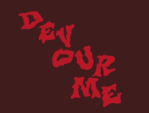 Devour Me by Jerry Okolo Devour Me, Prey Animals, Typography Hand Drawn, Marine Biologist, Another World, Pretty Words, Basil, Global Community, Wicked