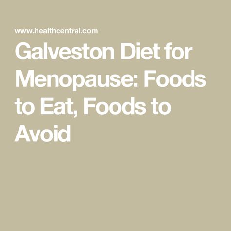 Galveston Diet for Menopause: Foods to Eat, Foods to Avoid Galveston Diet Breakfast Ideas, Galveston Diet Vegetarian, Best Food For Menopausal Women, Foods That Decrease Inflammation, Best Diet For Menopausal Women, The Galveston Diet, Galveston Diet, Decrease Inflammation, Medicine Journal