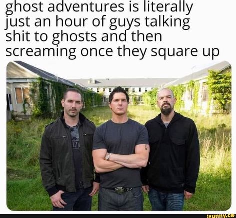 Ghost Hunting Memes, Guys Talking, Ghost Adventures Funny, Paranormal Aesthetic, Adventure Core, Ghost Adventures Zak Bagans, Buzzfeed Unsolved, Zak Bagans, Ghost Adventures