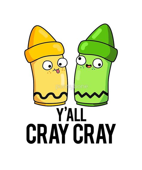 "Y'all Cray Cray Art Pun" by punnybone | Redbubble Cray Cray, Pun Shirts, Puns, Crayon, Funny, Art