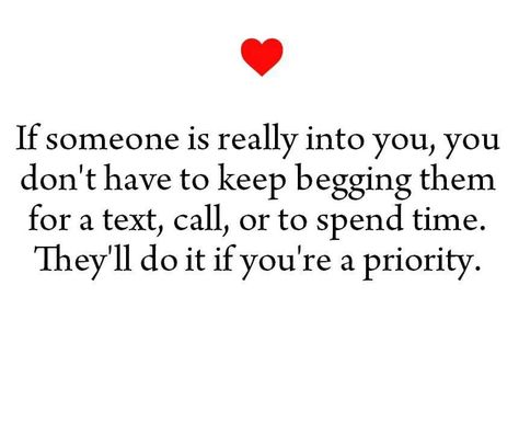 And thats why you never have to beg for my attention or a text or call or time with me. Youre a priority to me, not an option Im Not Priority Quotes, Dont Beg For Time And Attention, Almost Divorced Quotes, If Youre Not A Priority Quote, If I’m Not A Priority, Priority Not An Option Quote, Im Not Your Priority Quotes, I'm Not A Priority To Him, When Your Not A Priority