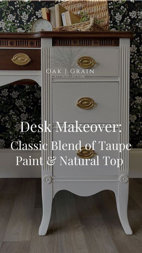 Small Desk Redo Ideas, Refinishing A Desk Ideas, Refinished Desk Ideas, Painted Desks Ideas, Taupe Desk, Painted Desks Ideas Colors, Old Desk Makeover Diy, White Desk Makeover, Old Desk Makeover