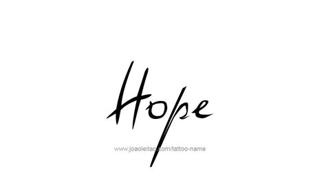 Hope Inspirational Name Tattoo Designs | Tattoos with Names Hope Tattoo Ideas For Men, Hope Tattoo Fonts, Hope Tattoo Designs, Hope Logo Design, Hope Lettering, Word Names, Hope Word Art, Hope Logo, Best Tattoo Fonts