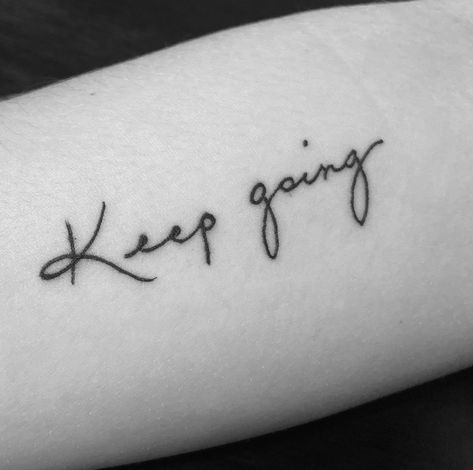 Handwritten tattoo #tattooideas  #mentalhealthselflovequotes #keepgoing #loveyourself #tattoodesigns #tattoosforwomen #tattoosforguys Project Semi Colon Quotes, Keep Pushing Tattoo, Run Free Tattoo, Running Writing Tattoo, Don't Give Up Tattoo, Hustle Tattoos For Women, Keep Going Tattoos For Women, Running Tattoos For Women, Confidence Tattoos For Women