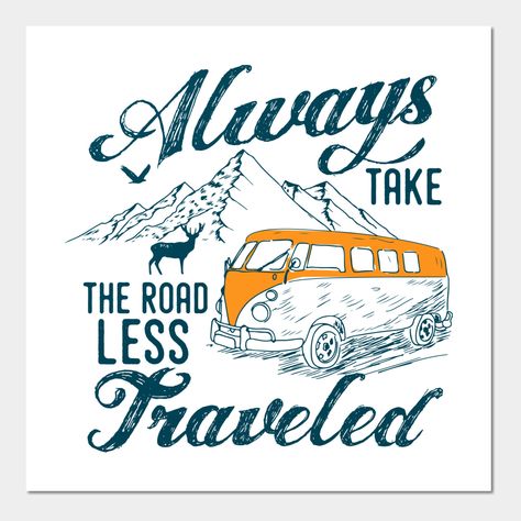 Always take the road less traveled tee is the best gift idea for traveler ,outdoor , nature, landscape , road trip lover- relax, highroad, decompress, relaxed, relaxing, loosen up, unwind, travel -- Choose from our vast selection of art prints and posters to match with your desired size to make the perfect print or poster. Pick your favorite: Movies, TV Shows, Art, and so much more! Available in mini, small, medium, large, and extra-large depending on the design. For men, women, and children. Pe Adventure Shirt Design, Trip Logo, Inktober 2024, Conversion Van, Take The High Road, The Road Less Traveled, Road Less Traveled, Farm Logo, Adventure Outfit