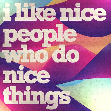 Be Nice Or Leave, Nice People, Mean People, Be Nice, Nice Things, Good Thoughts, The Words, Great Quotes, Beautiful Words