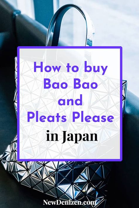 Did you know Bao Bao bags are cheaper to buy in Japan then they are in the US and other countries? Learn how to snag the bag of your dreams while visiting Japan. Bao Bao Bag, Visiting Japan, Bao Bao, Pleats Please, Japan News, Visit Japan, Tokyo Japan, Japan Travel, Did You Know