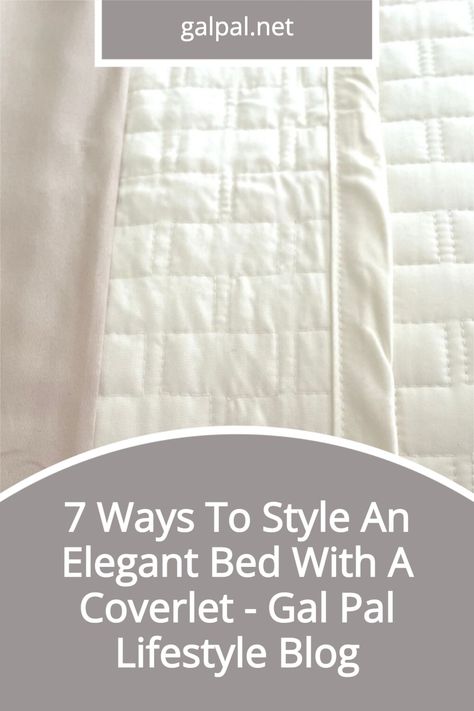 How to style a bed with a coverlet- There are 7 ways to make a bed with a coverlet- #howtostyleabed #elegantbed #masterbedroom White Bed Quilt Styling, Matlesse Bedding, Bedding Ideas Quilt, Bed Coverlets Ideas, Diy Bed Runner Ideas, King Coverlet Bedding, Coverlet Bedding Ideas Master Bedrooms, Dressing A King Size Bed, How To Make A Guest Bed