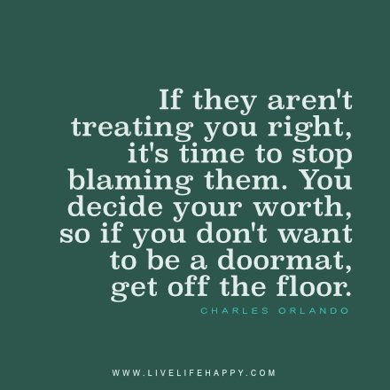 Love this!! You can't dictate the way they live their life, but you can dictate yours. Doormat Quotes, Live Life Happy, Love Life Quotes, Life Quotes To Live By, Love Live, A Quote, True Words, Note To Self, Meaningful Quotes