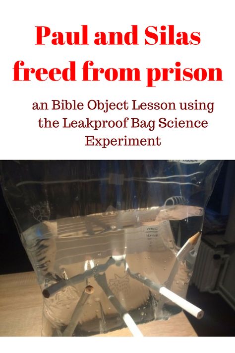 Paul and Silas freed from prison - you can use the experiment of the Indestructible Sandwich Bag to tell the Bible story of Paul and Silas being freed from prison in Philippi. - You can use this experiment within a school assembly, an RE lesson, as a preaching illustration, a children's moment in church and of course in any setting of Biblical teaching. - Themes: Praising God amidst trials, praising God in all circumstances, God's presence in suffering, Gospel power Paul And Silas In Prison Bible Story, Paul And Silas In Prison Activities, Paul In Prison Craft, Paul And Silas In Prison Craft, Paul And Silas In Jail Craft Activities, Bible Science Experiments For Kids, Paul And Silas Craft, Paul And Silas In Prison, Bible Science