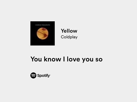 Yellow Coldplay, Coldplay Lyrics, Not Musik, Meaningful Lyrics, Favorite Lyrics, Lyrics Aesthetic, Love Songs Lyrics, Just Lyrics, Coldplay