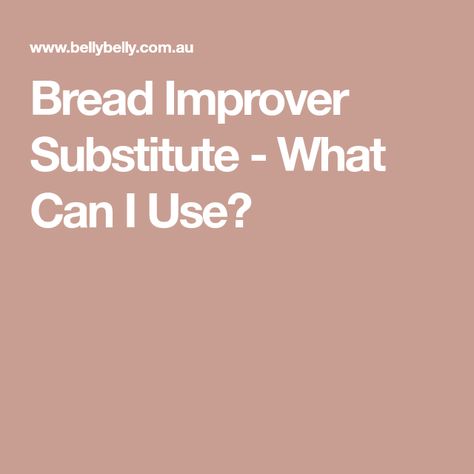 Bread Improver Substitute - What Can I Use? Baking Bread At Home, Bread Improver, Bread Substitute, Bread Soft, No Rise Bread, Bread Machine, Bread Recipes Homemade, Bread Dough, Loaf Bread