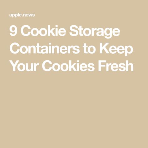 9 Cookie Storage Containers to Keep Your Cookies Fresh Cookie Storage Ideas, Cookie Storage, Freezer Containers, Homemade Cookies, Household Tips, Taste Of Home, Oreo Cookies, Apple News, Household Hacks