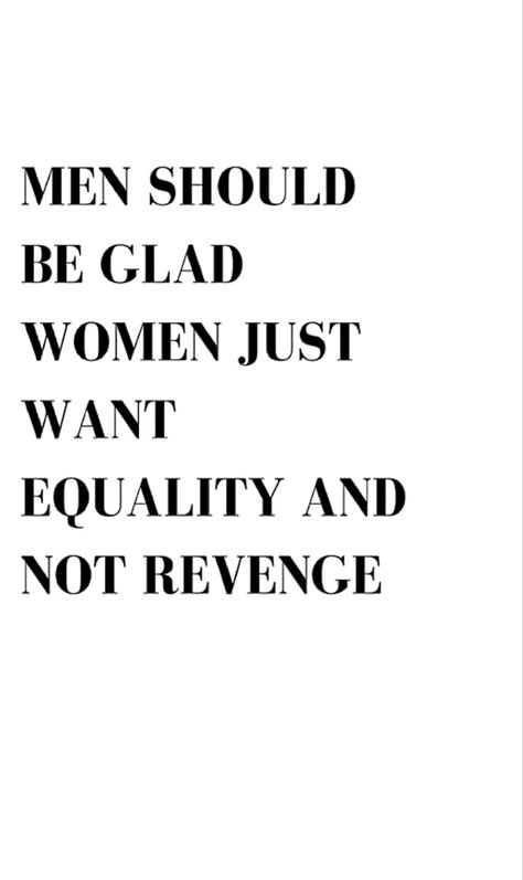 Quotes About Men Who Dont Respect Women, Secure Women Quotes, Man And Woman Friendship Quotes, Men Who Dont Respect Women Quotes, Men Who Respect Women Quotes, Secure Woman Quotes, Men Vs Women Quotes, Confrontation Quotes, Playlist Pictures