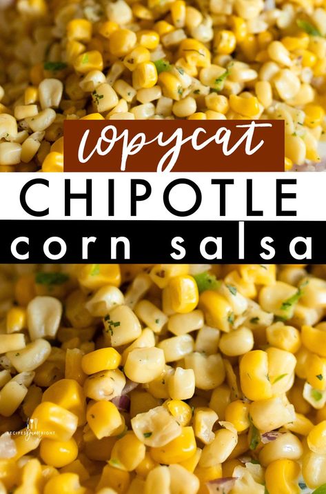 Chipolte Corn Recipe, Corn Salsa Recipe Chipotle, Copycat Chipotle Guacamole Recipe, Mexican Corn For Tacos, Chipotle Corn Recipe, Mexican Corn Tacos, Corn Topping For Tacos, Chipotle Corn Salsa Copycat, Chipotle Copycat Corn Salsa