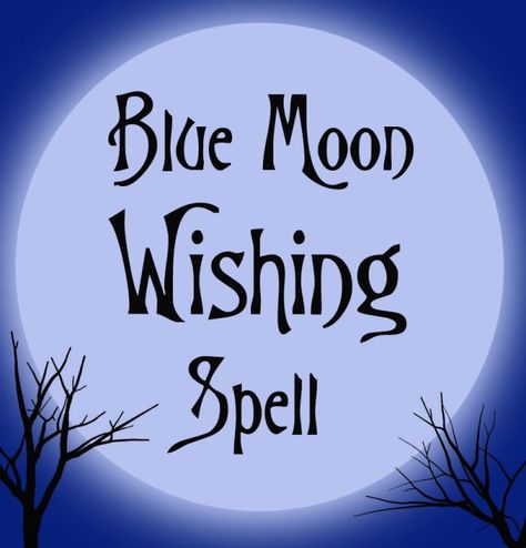 blue moon Blue Moon Rituals, Wishing Spell, Full Moon Spells, Full Blue Moon, Wish Spell, The Blue Moon, Moon Spells, Full Moon Ritual, Magick Spells