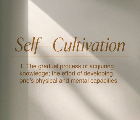 Self-Cultivation - the gradual process of acquiring knowledge | inspiration | quotes | words to live by Life Quotes Love, Note To Self, Pretty Words, Quote Aesthetic, The Words, Beautiful Words, Positive Affirmations, Words Quotes, Self Help