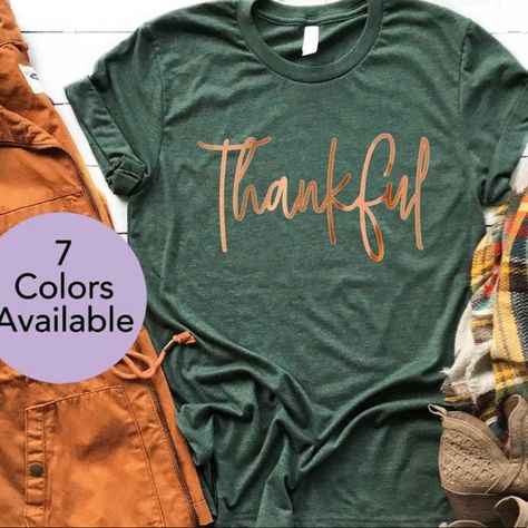 The Perfect Thanksgiving Tshirt For Women. Rosegold Thankful Tshirt In Your Choice Of 7 Colors.Once You Purchase Please Leave Color You Want.Don’t See Your Size,Please Let Me Know! Grateful Shirt, Fall Shirts Women, Tshirt For Women, Thankful Shirt, Perfect Thanksgiving, Autumn T Shirts, Cute Shirt Designs, Thanksgiving Shirt, Vinyl Shirts