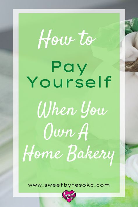 an infographic with the words How to Pay Yourself When You Own a Home Bakery How To Grow Your Home Bakery, Successful Baking Business, Best Bakery Items To Sell, Home Based Bakery Business, Online Cookie Business, Bakery Market Displays Booth Ideas, Mini Bakery Shop Design Interior, Bakery Food Truck Ideas, Cottage Food Business Ideas