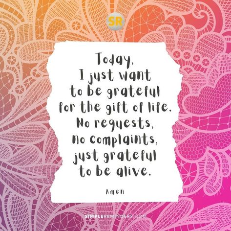 Today, I just want to be grateful for the gift of life. No requests, no complaints, just grateful to be alive.  @JenniYoungMcGill @BryantMcGill #simplereminders #quotes #quoteoftheday #life #positivewords #positivethinking #inspirationalquote #motivationalquotes #grateful #gratitude #thankful #requests #complaints #alive #giftoflife Thankful Quotes Life Gratitude Prayer, Thankful Quotes Life, Grateful To Be Alive, Gratitude Quotes Thankful, Alive Quotes, Grateful Quotes, Thankful Quotes, Appreciate Life Quotes, Done Quotes