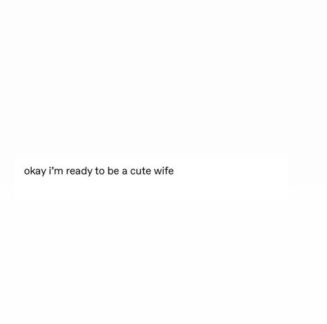 Not Waiting Around Quotes, White Captions Instagram, Homegirl Quotes, Mean To Me Quotes, I Found My Person Quotes, Husband And Wife Aesthetic, Funny Couple Captions, Husband Captions, Date Night Quotes