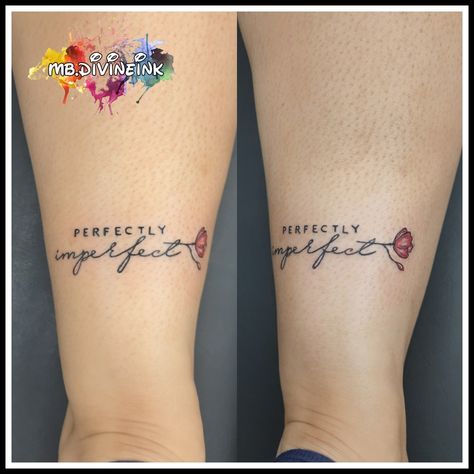 Perfectly Imperfect Tattoo With Flowers, Imperfectly Perfect Tattoo, Perfectly Imperfect Tattoo Ideas, Perfectly Imperfect Tattoo, Flower Tattoo Small, Tattoo Calf, Side Tattoos Women, Tattoo Ankle, Tattoo Minimal