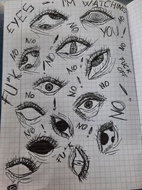 ink drawing
creepy eyes
with text: i'm watching you!
no!
Fu*k off!
Fu*k
eyes Anime Eyes Creepy, Unhinged Eyes Drawing, All Eyes Are On You Drawing, Disturbing Eyes Art, Creepy Eye Doodle, Many Eyes Drawing Creepy, Eyes Watching Drawing, All Eyes On You Drawing, Eyes Scary Drawing