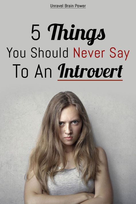 Being an introvert is not easy. The extroverted or ambivert people might find it difficult to keep up with an introvert or worse, they might make the introverted person subject to ridicule, making fun of them for their personality trait which is of course, not a conscious choice on their part. One thing that everyone must keep in mind is that no one should be subjected to mockery or humiliation because of who they are. Here are a few things that you must never say to an introvert: Introvert Personality Traits, Being An Introvert, Introvert Personality, Crazy Women, Extroverted Introvert, Best Comments, Brain Power, Introverted, Personality Traits