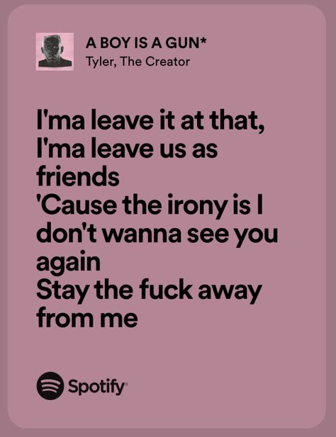 Gone Gone Thank You Lyrics, Tyler Lyrics, Breakup Lyrics, Rap Song Quotes, Relatable Lyrics, Hip Hop Quotes, Lyrics Song, Rap Lyrics Quotes, Meaningful Lyrics