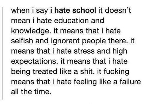 School Sucks, I Hate School, Hate School, Teen Posts, Education System, Describe Me, Reality Check, Faith In Humanity, What’s Going On