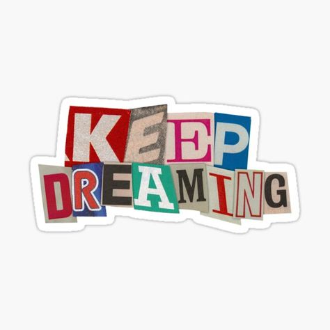 "Keep Dreaming" Sticker by spencern843 | Redbubble Phrase Stickers, Guitar Stickers, Keep Dreaming, Sticker Design Inspiration, Happy Stickers, Dream Board, Floral Stickers, New Sticker, Poster Stickers