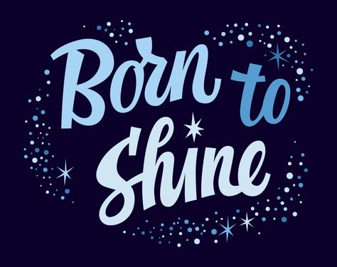 Born To Shine Quotes, Born To Shine, Vector Typography, Typography Illustration, Illustration Quotes, Script Lettering, Lettering Quotes, Book Stuff, Typography Prints