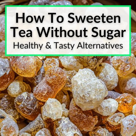 How To Sweeten Tea, Natural Sweeteners Healthy, Sugar Alternatives Healthy, Lose 30 Lbs, Healthy Sugar Alternatives, Sweet Tea Recipes, Alternative Sweeteners, Healthy Sweeteners, Making Iced Tea