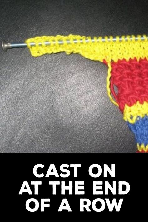 How to Cast on at the End of a Row Cast On Stitches Knitting, Cast On Knitting, Sensory Bag, Casting On Stitches, Large Knitting, Casting On, Knit In The Round, To Cast, Hand Cast