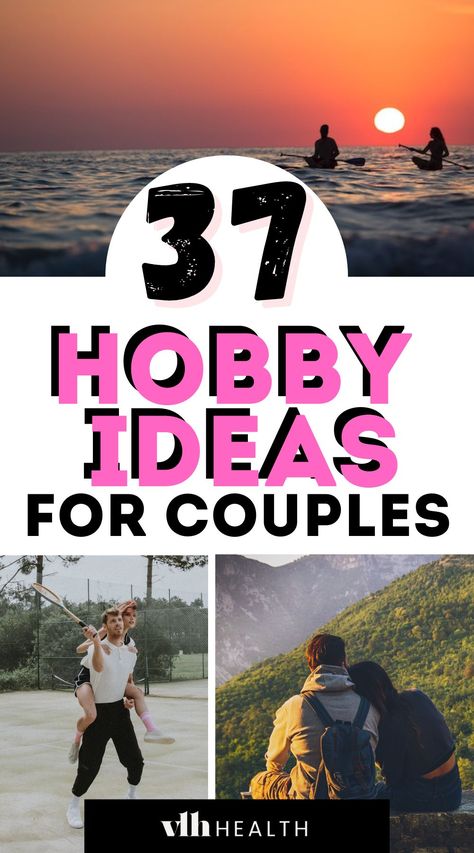 37 Hobby Ideas for Couples to Elevate Your Relationship - VLH health Couple Vision Board Examples, Night Time Hobbies, Couple Bonding Activities At Home, Couple Hobby Ideas, Couples Hobbies Ideas, Couple Hobbies Ideas, Hobbies For Couples To Do Together, Things Couples Can Do Together At Home, Couples Activities Ideas