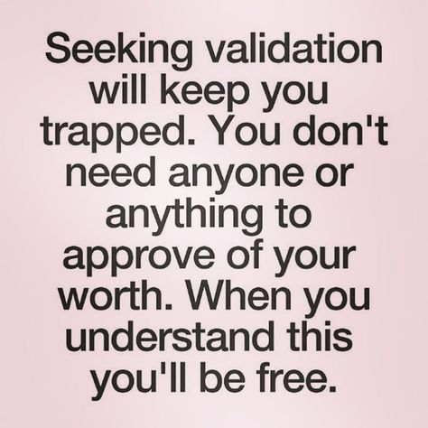 Seeking Validation Quotes, Stop Seeking Validation, Trapped Quotes, Validation Quotes, Seeking Validation, Recovery Quotes, Quotes Daily, Quotes Relationship, Social Networking Sites