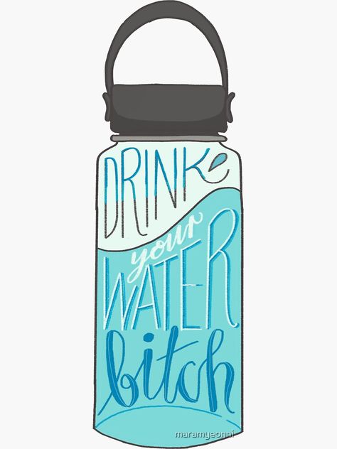 "Drink Your Water Bitch Waterbottle" Sticker by maramyeonni | Redbubble Drink Your Water, Drink Stickers, Typography Poster Design, Healthy Routine, Water Bottle Stickers, Typography Poster, Healthy Drinks, Drinking Water, Cute Stickers