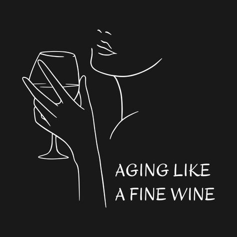 Like Fine Wine Quotes Age, Aging Like Fine Wine Quotes, Fine Wine Quotes, Aging Like Fine Wine, Aged Like Fine Wine, Wine Quotes Funny, 41st Birthday, Joy Quotes, Like Fine Wine