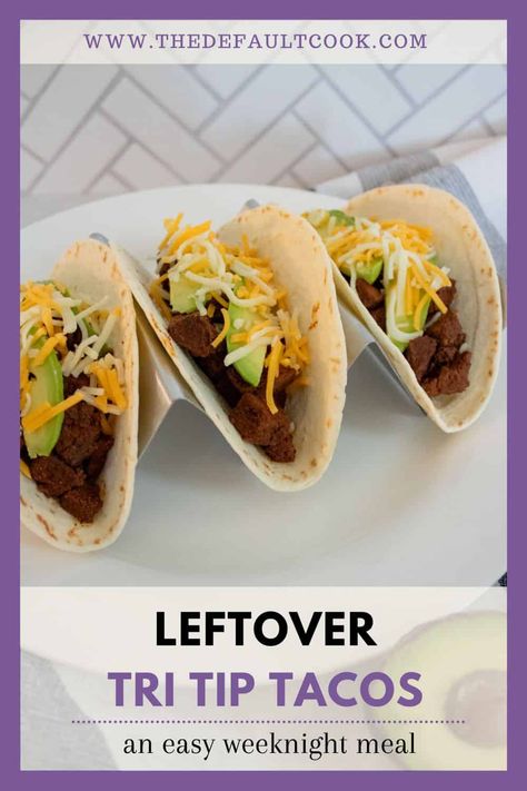 Tri Tip Tacos Leftover, Tri Tip Leftovers Recipes, Leftover Tri Tip Recipes, Tri Tip Tacos, Taco Leftovers, Tri Tip Steak, Steak Taco Recipe, Steak Taco, Taco Filling