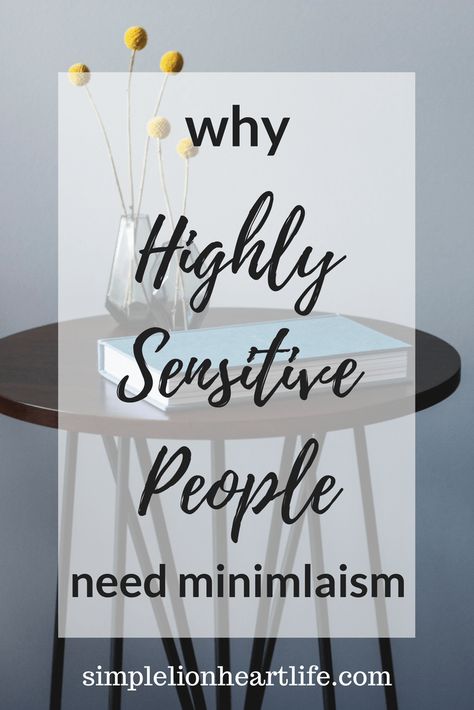 Why Highly Sensitive People need minimalism Organisation, Minimalism Living, Minimalism Lifestyle, Highly Sensitive People, Highly Sensitive Person, Simplifying Life, Sensitive People, Highly Sensitive, Declutter Your Home