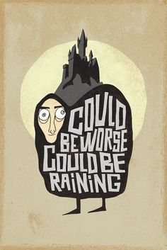 Raining Art, Gene Wilder, Mel Brooks, Could Be Worse, Young Frankenstein, Beautiful Lettering, Movie Quote, Movie Lines, Quote Poster