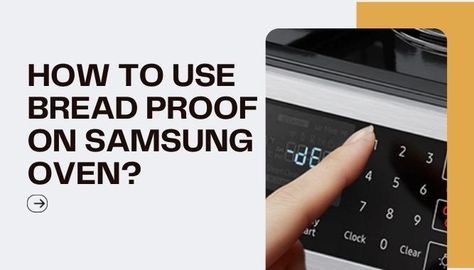 How To Use Bread Proof on Samsung Oven? - Yea Big Proofing Bread In Oven, Samsung Stove, Samsung Oven, Proofing Bread, Bosch Oven, Bread Proofer, Bread Proofing, Frozen Rolls, Frozen Bread Dough