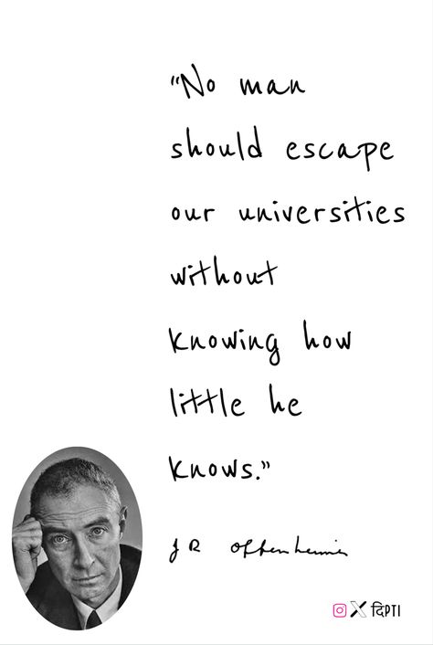 “No man should escape our universities without knowing how little he knows.” #oppenheimer Oppenheimer Quotes, Famous People, Inspirational Words, Wise Words, University, Wallpapers, Quotes, Quick Saves