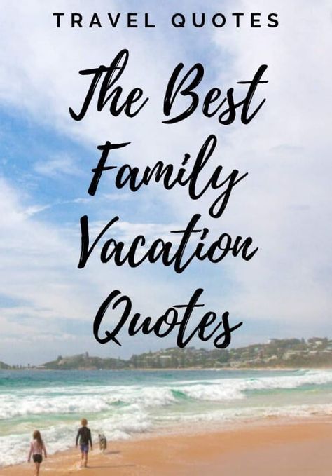 50 Inspirational Family Vacation Quotes and sayings - Quotes Yard Weekend Getaway Quotes, Getaway Quotes, Vacation Quotes Beach, Caption Untuk Instagram, Vacation Quotes Funny, Beautiful Family Quotes, Fake Family Quotes, Family Vacation Quotes, Travel With Friends Quotes