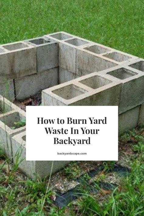 How to Burn Yard Waste In Your Backyard Outdoor Burn Pit Ideas, Trash Burning Ideas, Cinder Block Uses, Trash Burning Pit, Diy Burn Pit, Burn Pile Ideas, Burn Pit Ideas Backyards, Cinderblock Fire Pit Diy, Cinder Block Ideas Outdoors Diy Projects