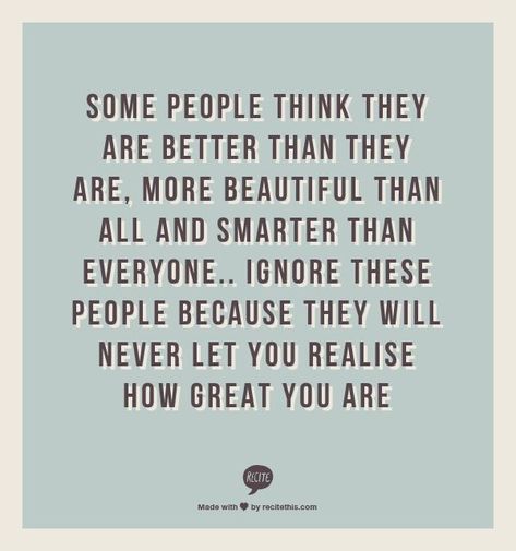 Quotes About People Who Think They Are Better Than Others by @quotesgram Ignorant People Quotes, Quotes About People, People Quotes Truths, Better Quotes, People Thinking, Thinking Quotes, Quotes By Authors, Sharing Quotes, Hard Truth