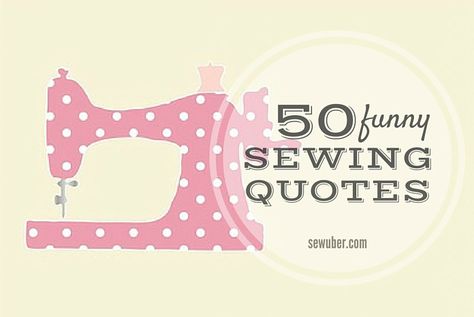 Patchwork, Sewing Room Quotes, Seamstress Quotes Funny Sewing Humor, Sewing Sayings Quotes, Sewing Puns Funny, Quilting Quotes Sewing Humor, Funny Sewing Quotes Humor, Quilting Quotes Inspiration, Funny Quilting Sayings