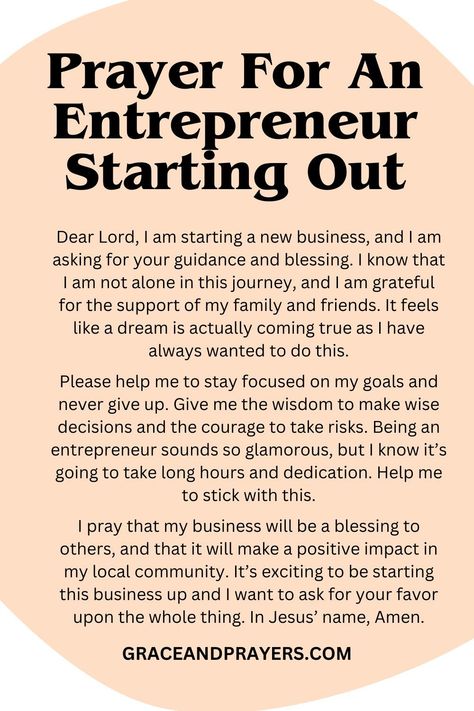 Starting a new business venture? Infuse your journey with a prayer for guidance, courage, and success from the very first step.

Let this prayer serve as your compass, guiding you through challenges and leading you towards prosperity under God's watchful eyes.

Discover the power of prayer in your entrepreneurial path. Read more prayers for entrepreneurs at Grace and Prayers. Prayers For Creativity, Prayer For Worrying About The Future, Pray For Business Success, Prayer For Starting A New Business, Prayer For Guidance In Decision Making, Prayer For Success In Life, Prayers For Business Success, Prayer For Business Success, Business Blessings