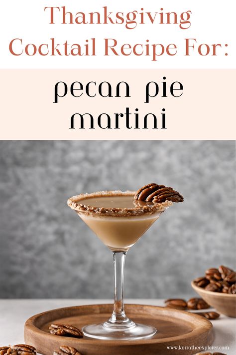 9 Thanksgiving Cocktail Recipes You and Your Guests Will Love – Korra The Explorer Pecan Pie Cocktail Recipe, Pecan Pie Martini, Thankgiving Cocktail, Thanksgiving Martinis, Pecan Pie Cocktail, Pecan Cocktail, Thanksgiving Martini, Holiday Cocktails Thanksgiving, Cocktails Thanksgiving